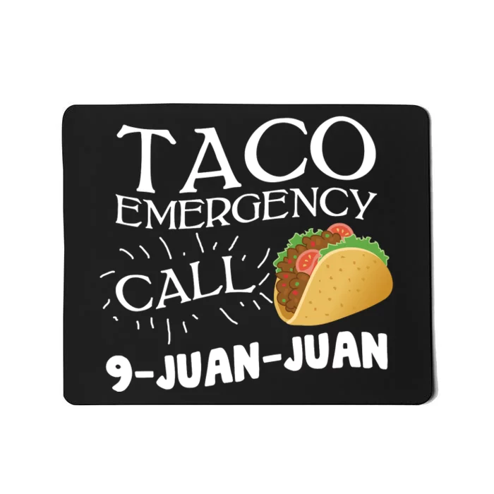 Taco Emergency Call 9 Juan Juan Mousepad