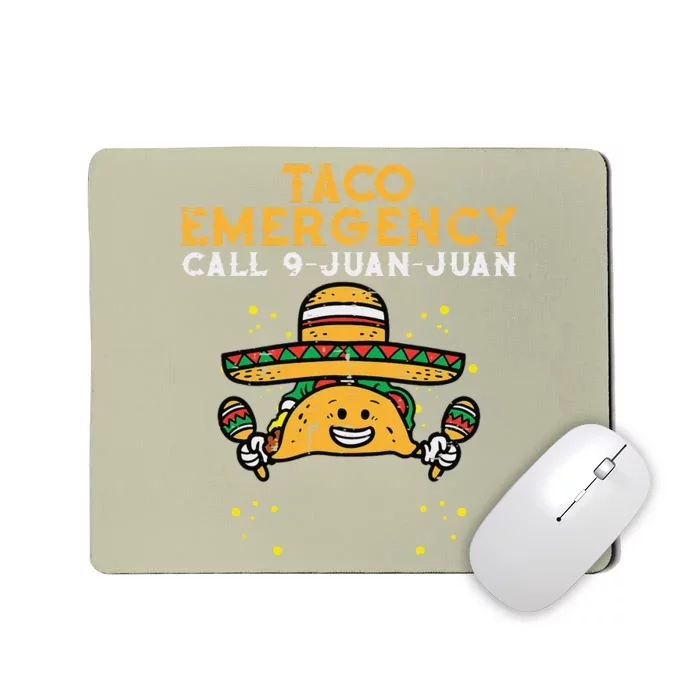 Taco Emergency Call 9 Juan Juan Funny Cinco De Mayo Fiesta Mousepad