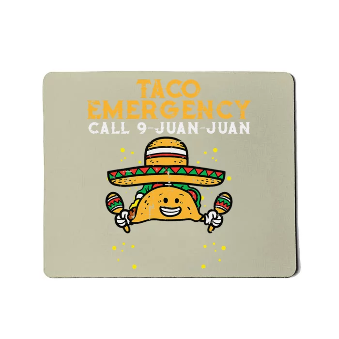 Taco Emergency Call 9 Juan Juan Funny Cinco De Mayo Fiesta Mousepad