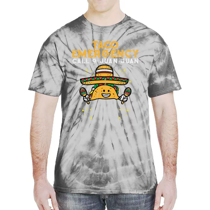 Taco Emergency Call 9 Juan Juan Funny Cinco De Mayo Fiesta Tie-Dye T-Shirt