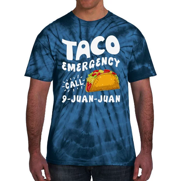 Taco Emergency Call 9 Juan Juan Funny Cinco De Mayo Tie-Dye T-Shirt