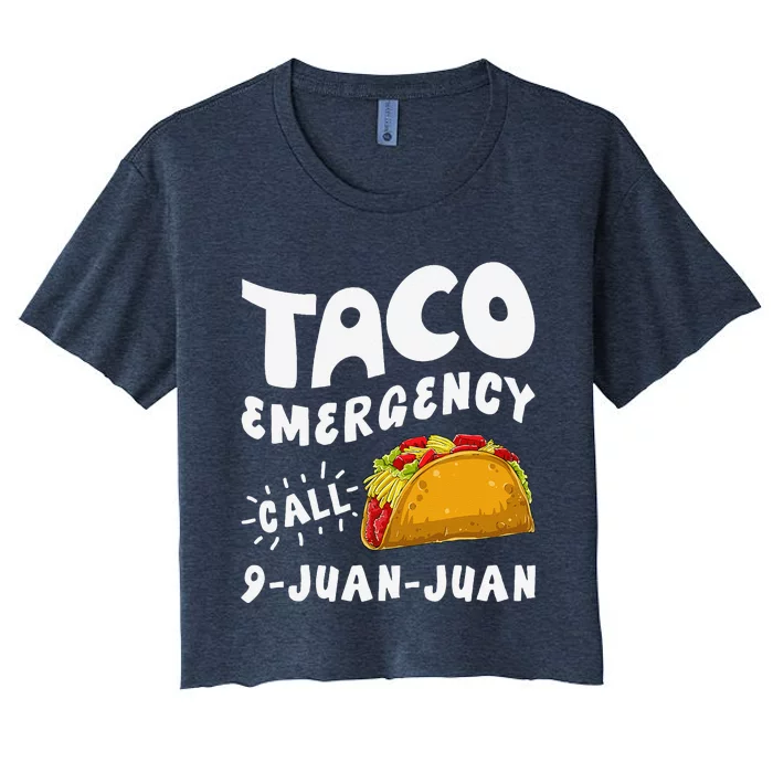 Taco Emergency Call 9 Juan Juan Funny Cinco De Mayo Women's Crop Top Tee