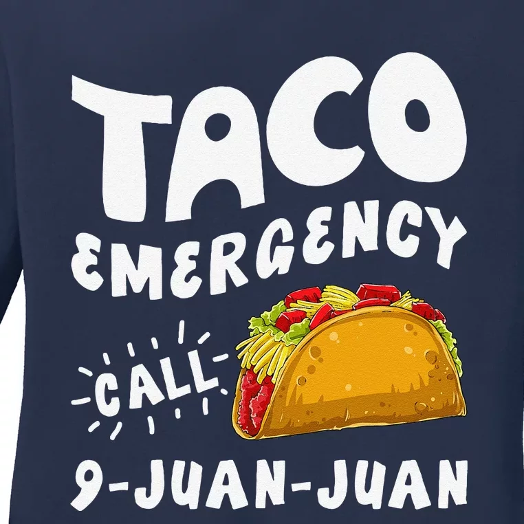 Taco Emergency Call 9 Juan Juan Funny Cinco De Mayo Ladies Long Sleeve Shirt