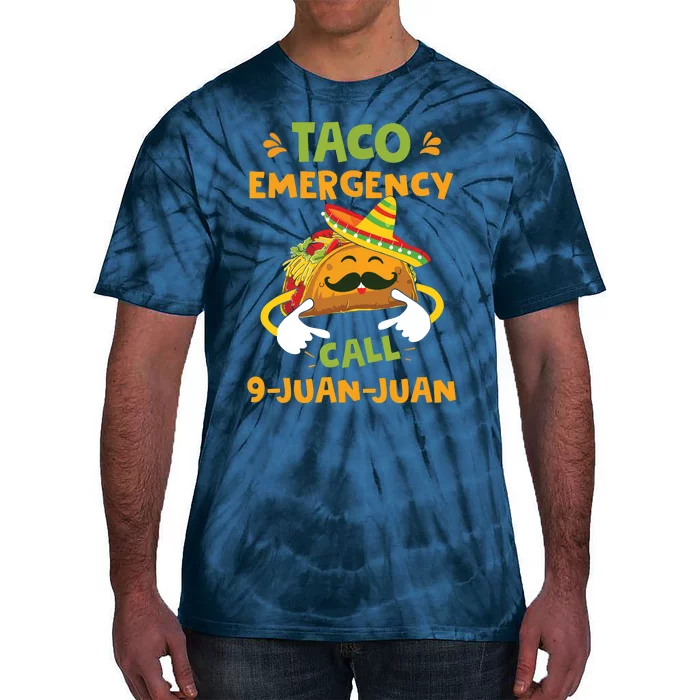 Taco Emergency Call 9 Juan Juan Funny Cinco De Mayo Tie-Dye T-Shirt