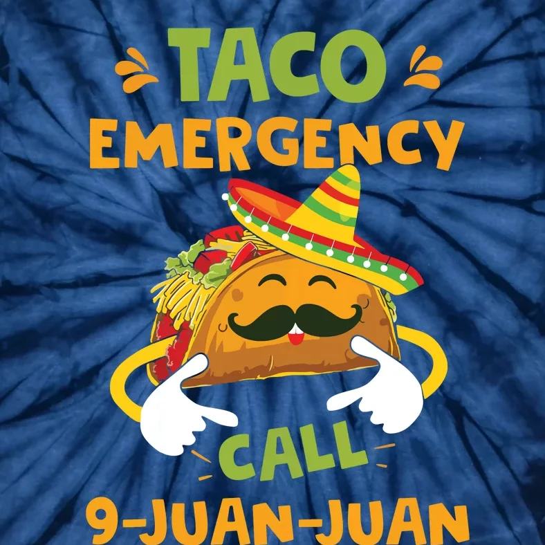 Taco Emergency Call 9 Juan Juan Funny Cinco De Mayo Tie-Dye T-Shirt