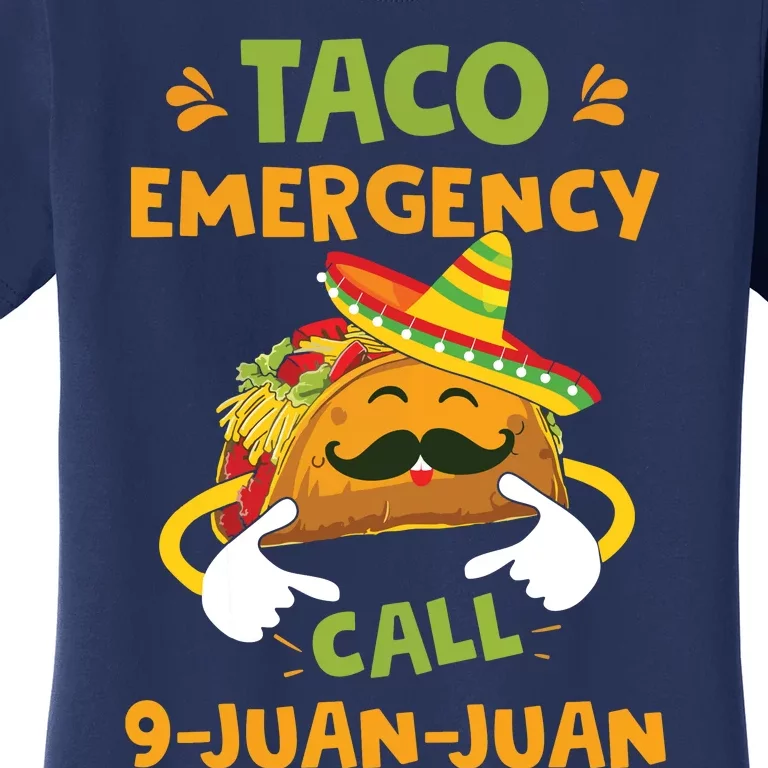 Taco Emergency Call 9 Juan Juan Funny Cinco De Mayo Women's T-Shirt