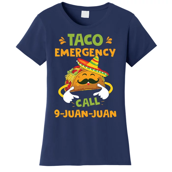 Taco Emergency Call 9 Juan Juan Funny Cinco De Mayo Women's T-Shirt