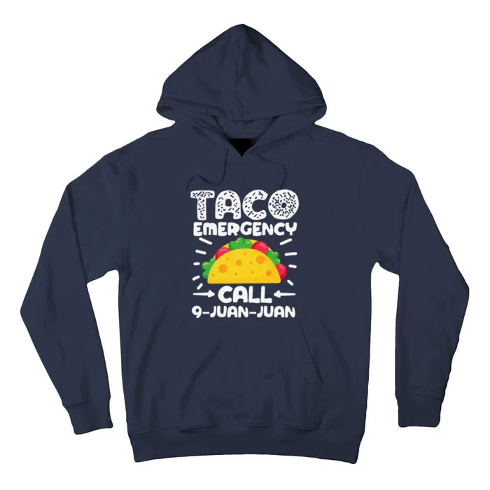 Taco Emergency Call 9 Juan Juan Cinco De Mayo Mexican Tall Hoodie