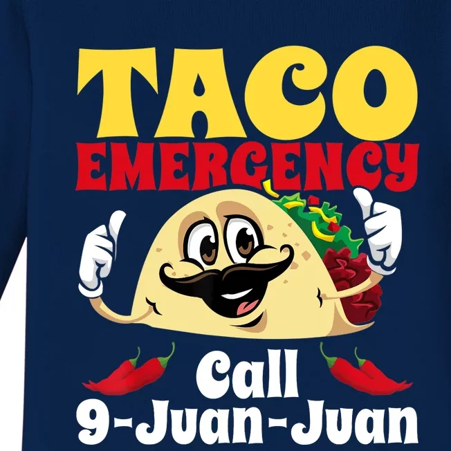 Taco Emergency Call 9 Juan Juan Funny Cinco De Mayo Mexican Baby Long Sleeve Bodysuit