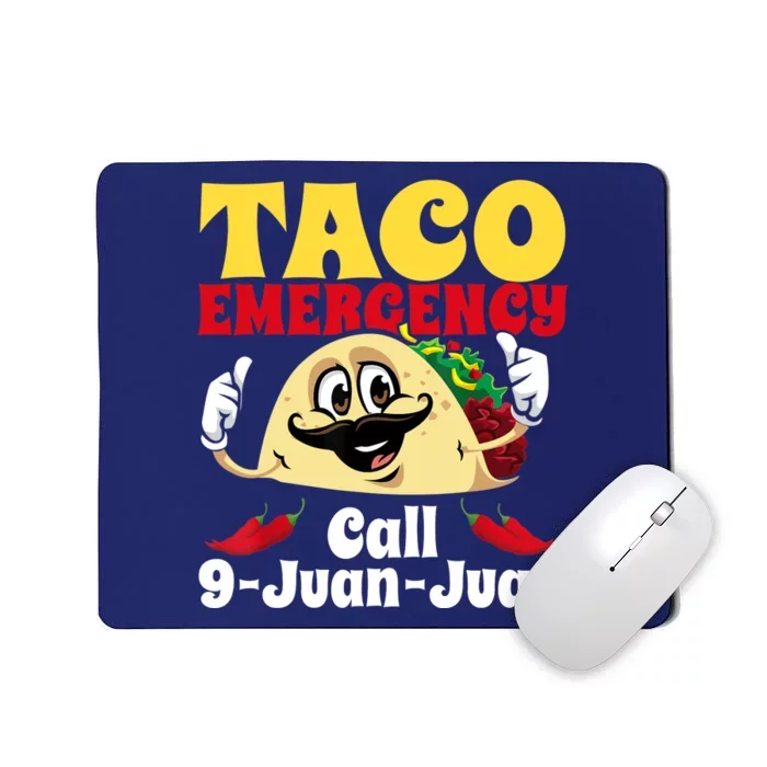 Taco Emergency Call 9 Juan Juan Funny Cinco De Mayo Mexican Mousepad