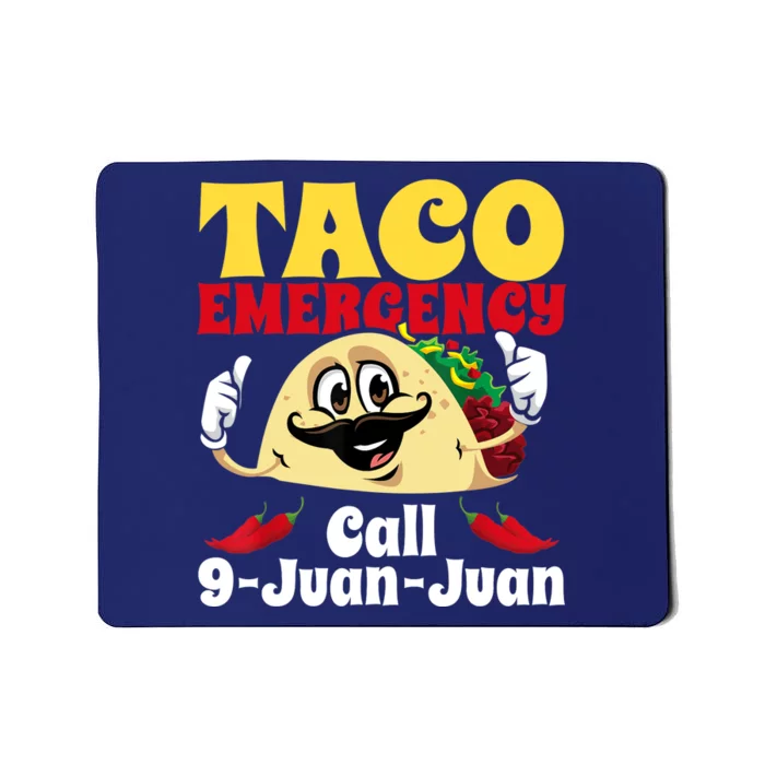 Taco Emergency Call 9 Juan Juan Funny Cinco De Mayo Mexican Mousepad