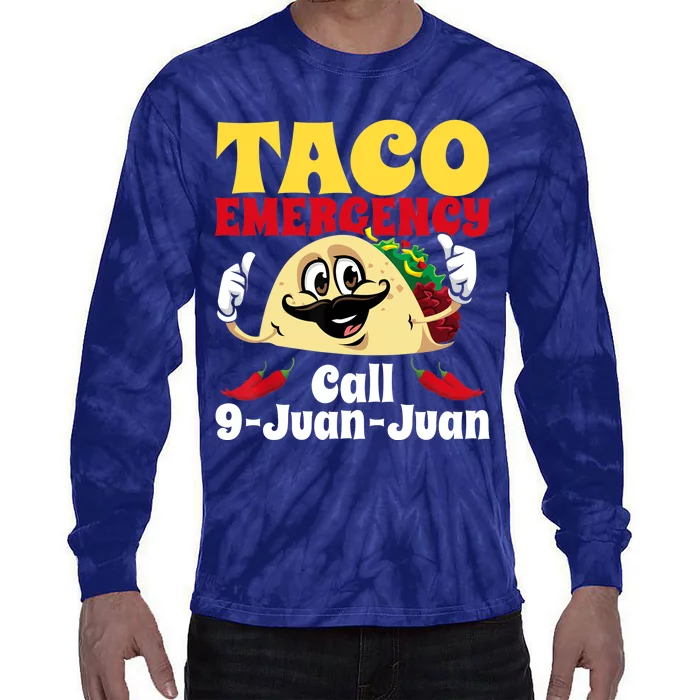 Taco Emergency Call 9 Juan Juan Funny Cinco De Mayo Mexican Tie-Dye Long Sleeve Shirt