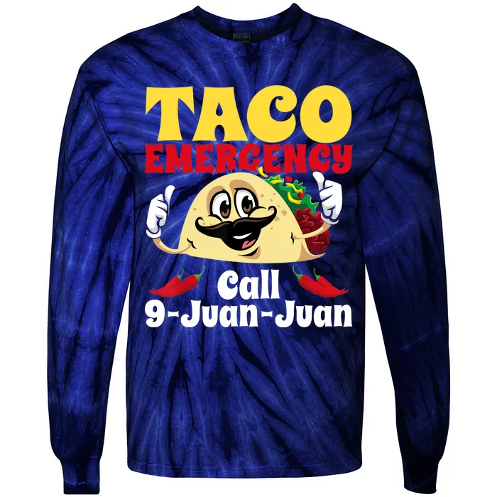 Taco Emergency Call 9 Juan Juan Funny Cinco De Mayo Mexican Tie-Dye Long Sleeve Shirt