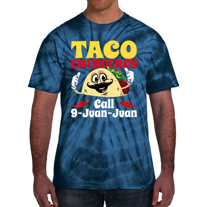 Taco Emergency Call 9 Juan Juan Funny Cinco De Mayo Mexican Tie-Dye T-Shirt