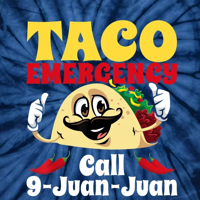 Taco Emergency Call 9 Juan Juan Funny Cinco De Mayo Mexican Tie-Dye T-Shirt