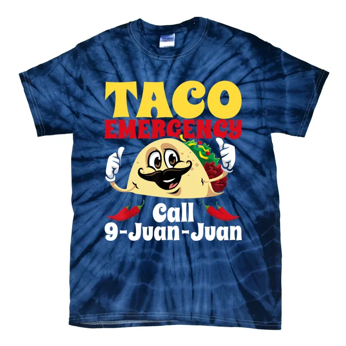 Taco Emergency Call 9 Juan Juan Funny Cinco De Mayo Mexican Tie-Dye T-Shirt