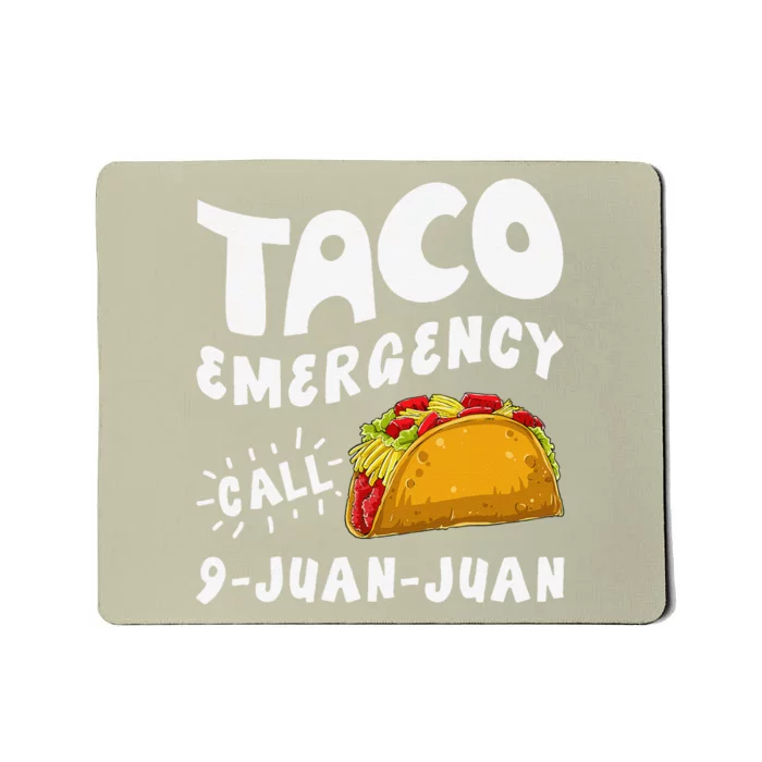 Taco Emergency Call 9 Juan Juan Funny Cinco De Mayo Mousepad