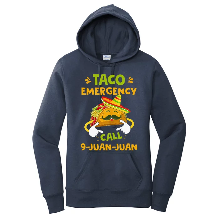 Taco Emergency Call 9 Juan Juan Funny Gift Cinco De Mayo Women's Pullover Hoodie