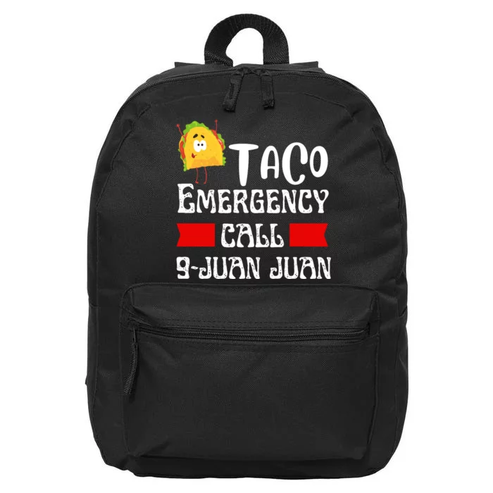 Taco Emergency Call 9 Juan Juan Funny Cinco De Mayo 16 in Basic Backpack