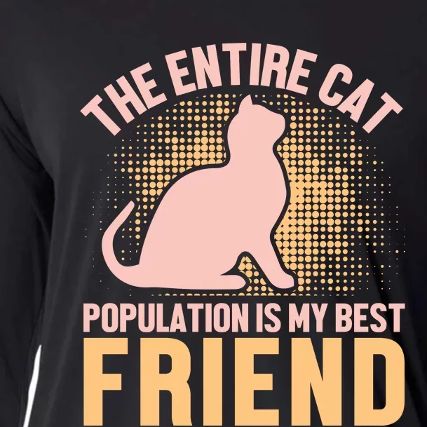 The Entire Cat Population Is My Best Friend Cooling Performance Long Sleeve Crew