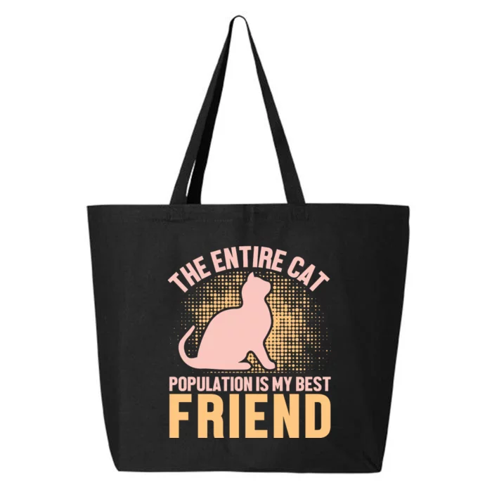 The Entire Cat Population Is My Best Friend 25L Jumbo Tote