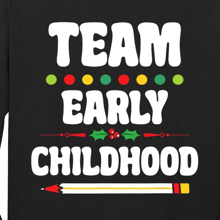 Team Early Childhood Education ECE Kindergarten Preschool Long Sleeve Shirt