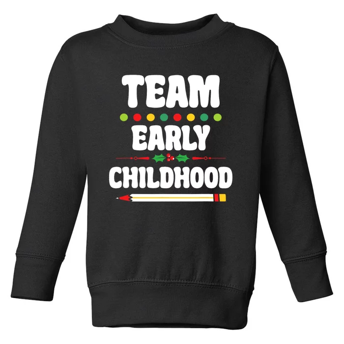 Team Early Childhood Education ECE Kindergarten Preschool Toddler Sweatshirt