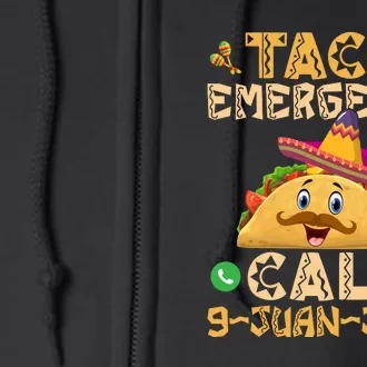 Taco Emergency Call 9 Juan Juan Funny Cinco De Mayo Men Full Zip Hoodie