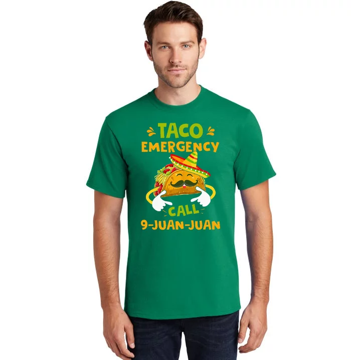 Taco Emergency Call 9 Juan Juan Funny Gift Cinco De Mayo Tall T-Shirt