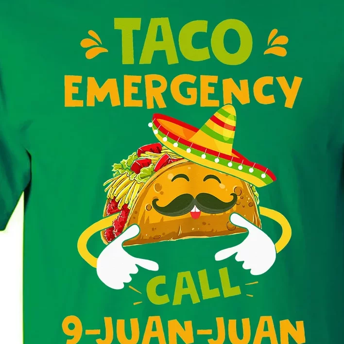 Taco Emergency Call 9 Juan Juan Funny Gift Cinco De Mayo Tall T-Shirt