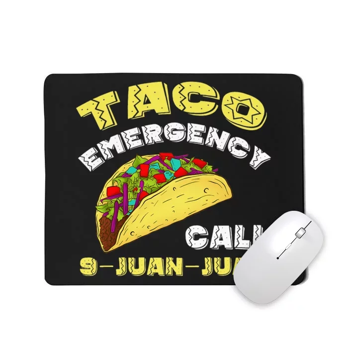 Taco Emergency Call 9 Juan Juan Cinco De Mayo Funny Mousepad