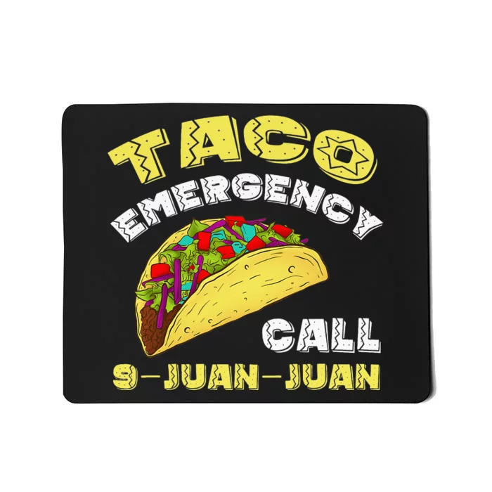 Taco Emergency Call 9 Juan Juan Cinco De Mayo Funny Mousepad