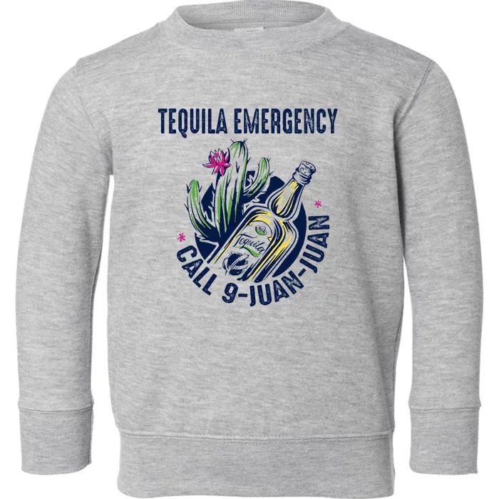 Tequila Emergency Call 9 Juan Juan Toddler Sweatshirt