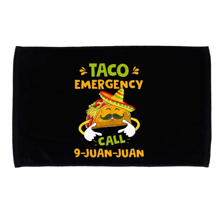 Taco Emergency Call 9 Juan Juan Funny Gift Cinco De Mayo Microfiber Hand Towel