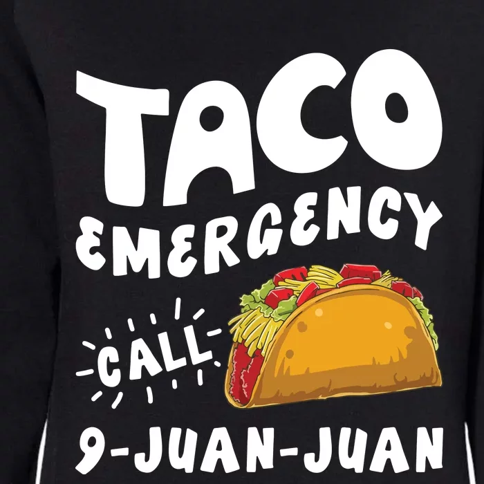 Taco Emergency Call 9 Juan Juan Funny Cinco De Mayo Womens California Wash Sweatshirt