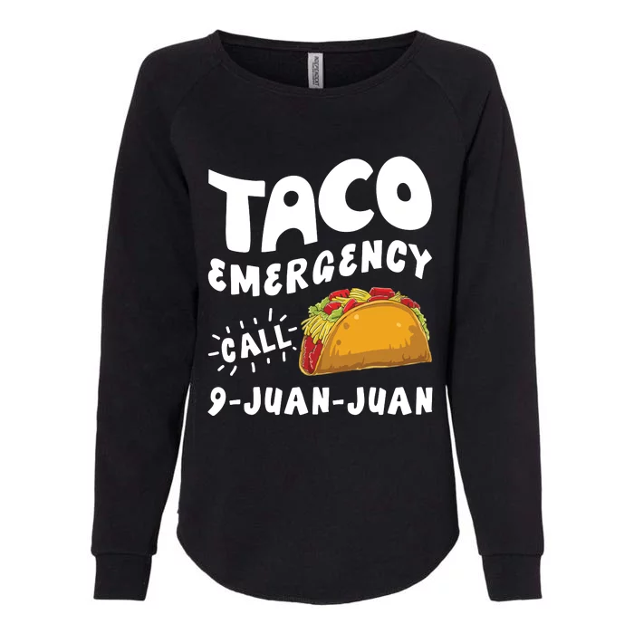 Taco Emergency Call 9 Juan Juan Funny Cinco De Mayo Womens California Wash Sweatshirt