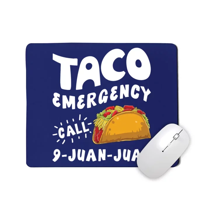 Taco Emergency Call 9 Juan Juan Funny Cinco De Mayo Mousepad