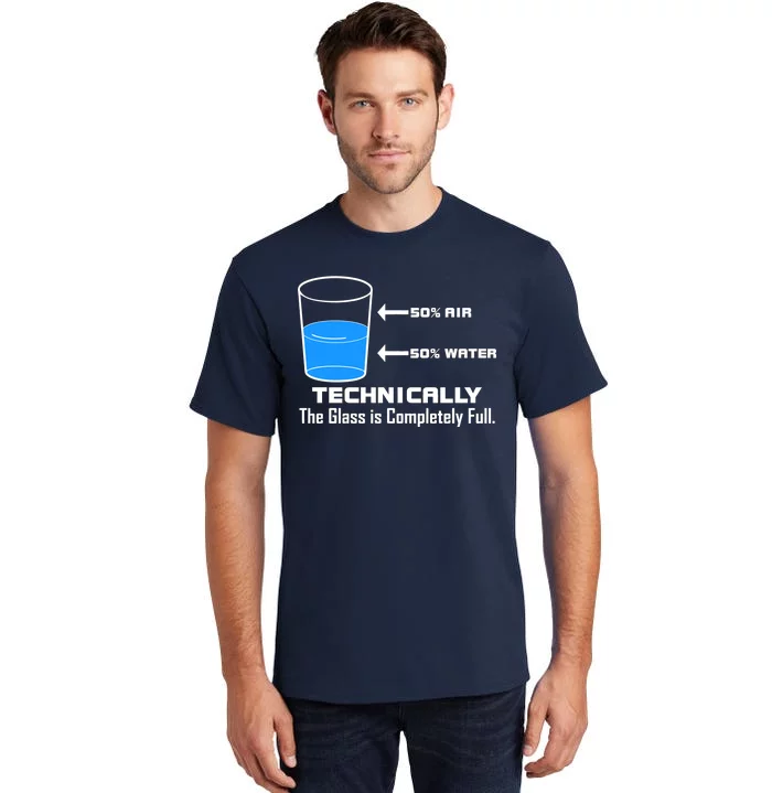 Technically The Glass is Completely Full Funny Science Tall T-Shirt