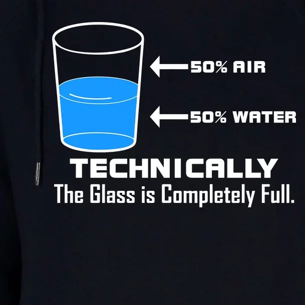 Technically The Glass is Completely Full Funny Science Womens Funnel Neck Pullover Hood