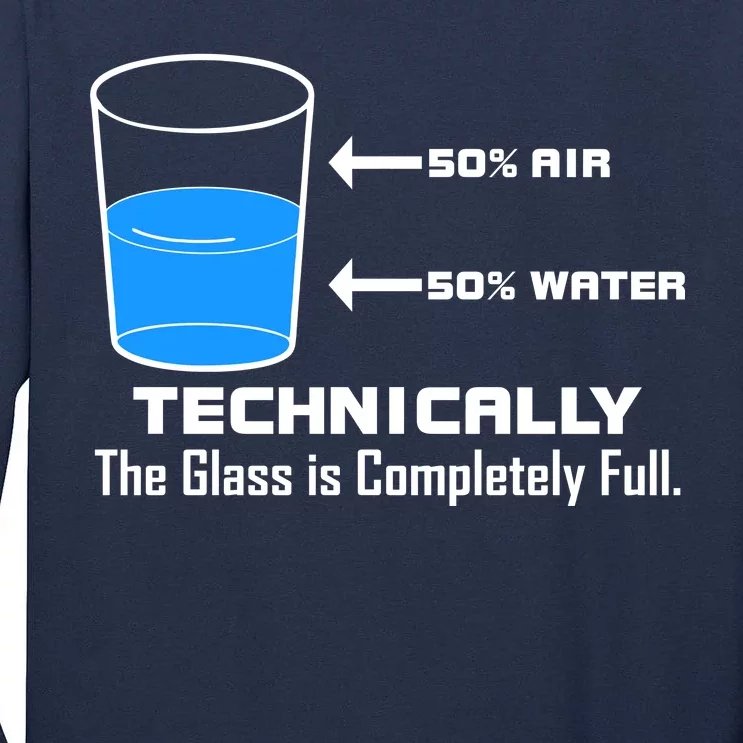 Technically The Glass is Completely Full Funny Science Tall Long Sleeve T-Shirt