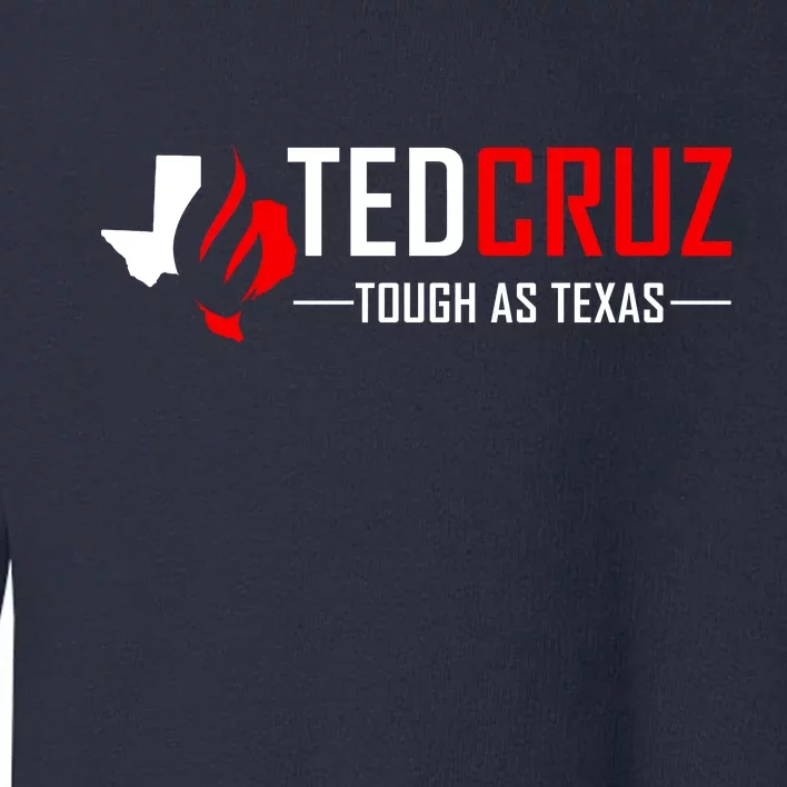 Ted Cruz Tough As Texas Toddler Sweatshirt