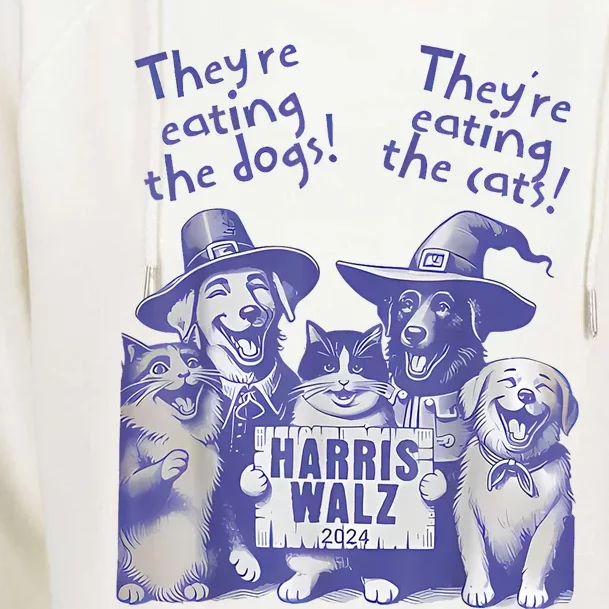 TheyRe Eating Dogs! TheyRe Eating Cats! Vote Kamala Harris Womens Funnel Neck Pullover Hood