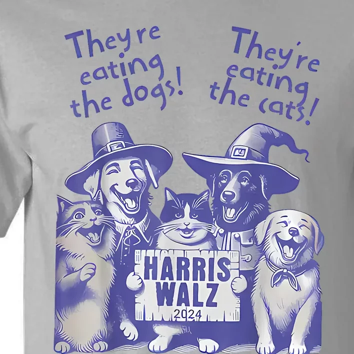 TheyRe Eating Dogs! TheyRe Eating Cats! Vote Kamala Harris Tall T-Shirt