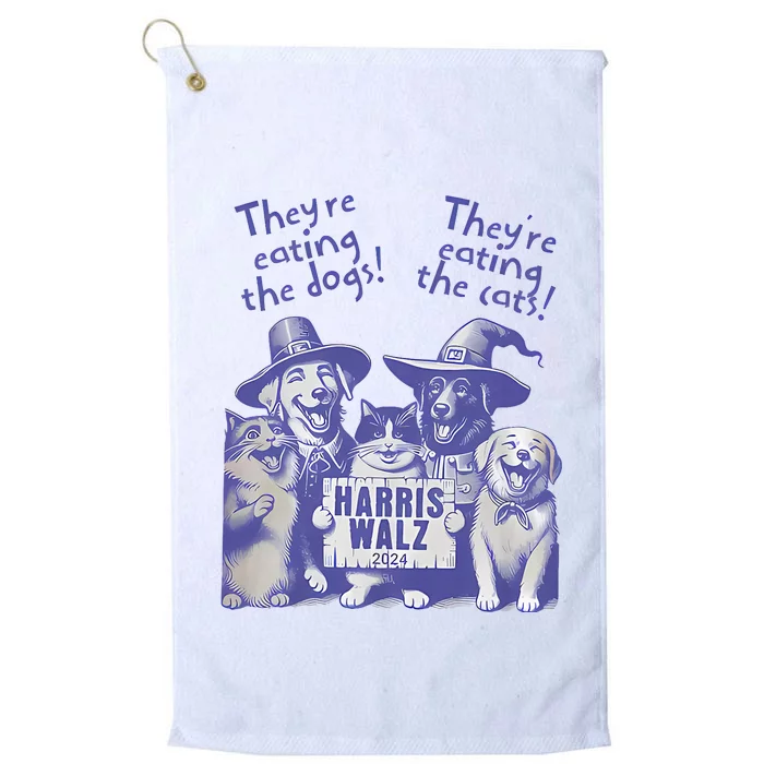 TheyRe Eating Dogs! TheyRe Eating Cats! Vote Kamala Harris Platinum Collection Golf Towel