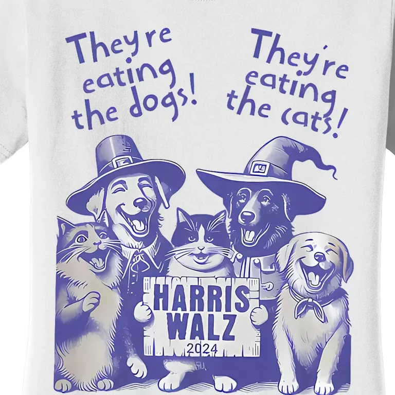 TheyRe Eating Dogs! TheyRe Eating Cats! Vote Kamala Harris Women's T-Shirt