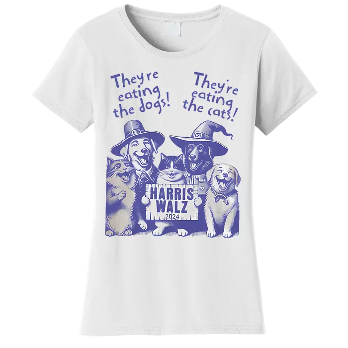 TheyRe Eating Dogs! TheyRe Eating Cats! Vote Kamala Harris Women's T-Shirt