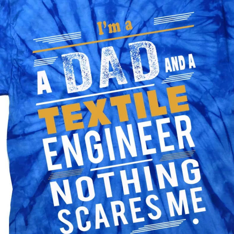 Textile Engineer Dad Gift Tie-Dye T-Shirt