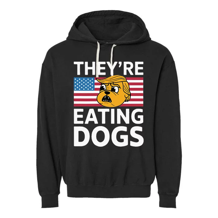 Theyre Eating Dogs Presidential Debate Garment-Dyed Fleece Hoodie