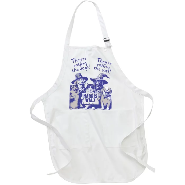 TheyRe Eating Dogs! TheyRe Eating Cats! Vote Kamala Harris Full-Length Apron With Pocket