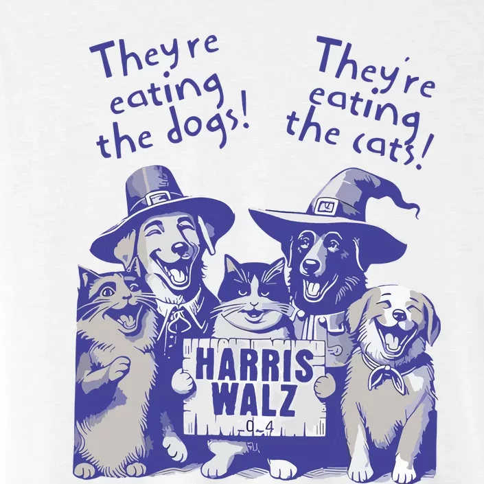 TheyRe Eating Dogs! TheyRe Eating Cats! Vote Kamala Harris ChromaSoft Performance T-Shirt